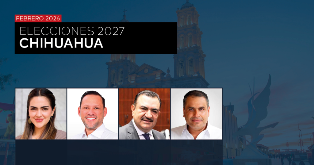 GUBERNATURA 2027: CHIHUAHUA