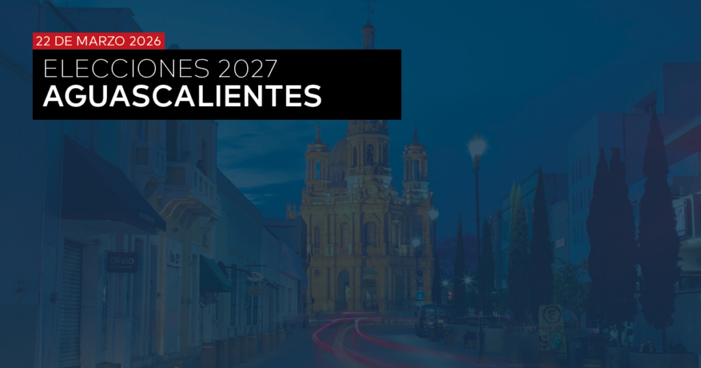 GUBERNATURA 2027: AGUASCALIENTES