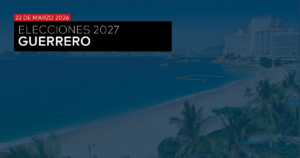 GUBERNATURA 2027: GUERRERO