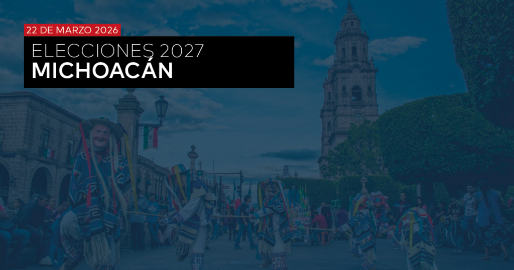 GUBERNATURA 2027: MICHOACÁN
