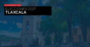GUBERNATURA 2027: TLAXCALA