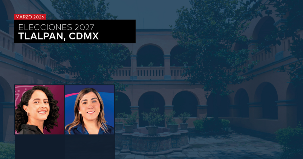 ALCALDÍAS 2027: TLALPAN, CDMX