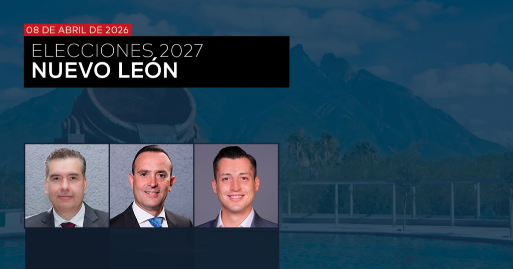 GUBERNATURA 2027: NUEVO LEÓN - ABRIL 2026