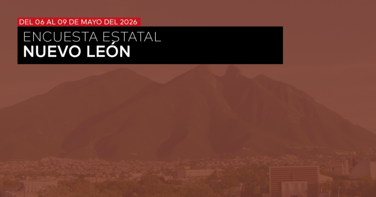 ENCUESTA ESTATAL NUEVO LEÓN – MAYO 2026