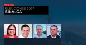 ELECCIONES 2027: ESCENARIO SINALOA - MAYO 2026